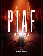 Réservez les meilleures places pour Piaf! Le Spectacle - Salle Mistral - Le 8 octobre 2023