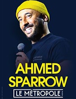 Réservez les meilleures places pour Ahmed Sparrow - Theatre Le Metropole - Du 26 janvier 2023 au 23 décembre 2023