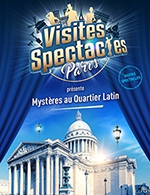 Réservez les meilleures places pour Mysteres Au Quartier Latin - Pantheon - Du 1 janvier 2023 au 21 décembre 2023