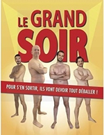 Réservez les meilleures places pour Le Grand Soir - La Comedie D'aix - Aix En Provence - Du 8 septembre 2023 au 18 octobre 2023