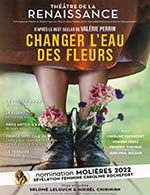 Réservez les meilleures places pour Changer L'eau Des Fleurs - Theatre De La Renaissance - Du 17 août 2023 au 30 décembre 2023