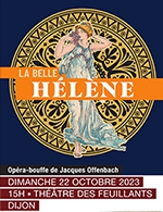 Réservez les meilleures places pour La Belle Helene - Theatre Des Feuillants - Le 22 octobre 2023