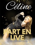 CELINE PART EN LIVE