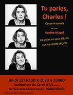 Réservez les meilleures places pour Tu Parles Charles - Grand Auditorium Du Carre D'art - Le 12 octobre 2023