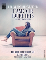 Réservez les meilleures places pour L'amour Dure 1h15 - Frédéric Beigbeder - Theatre Edouard Vii - Du 9 novembre 2023 au 25 novembre 2023