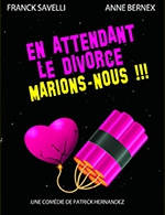 EN ATTENDANT LE DIVORCE MARIONS NOUS