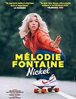 Réservez les meilleures places pour Melodie Fontaine Dans Nickel - Comedie La Rochelle - Le 13 octobre 2023