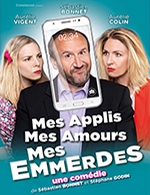 Mes Applis Mes Amours Mes Emmerdes, Theatre from 15 to 19 May 2024